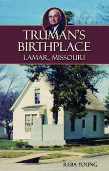 Paperback Truman's Birthplace: Lamar, Missouri Book