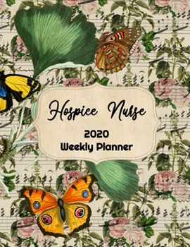 Hospice Nurse Weekly Planner : : RN, LVN, LPN, Everyone Needs a Plan, Keep Your Life Organized and Sane, Relax with Inspirational Coloring Pages