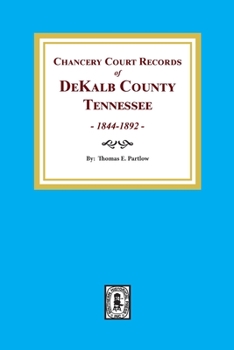 Dekalb County, Tn., Chancery Court Records Of. 1844-1892