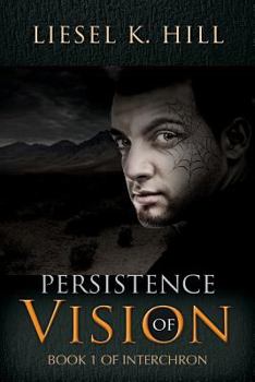 Persistence of Vision: Book 1 of Interchron - Book #1 of the Interchron