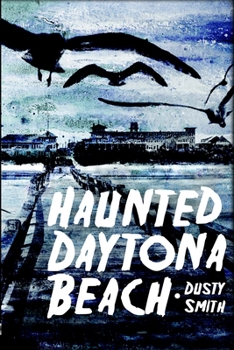 Haunted Daytona Beach (Haunted America)