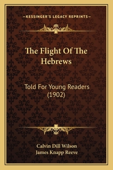 Paperback The Flight Of The Hebrews: Told For Young Readers (1902) Book