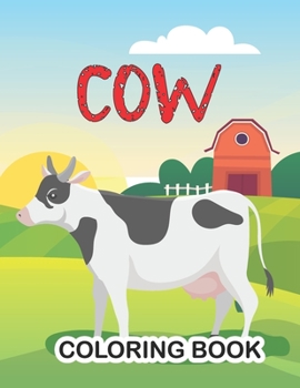 Paperback Cow Coloring Book: Cow Coloring book for boy, girls, kids, Awesome gifts for Children's Book