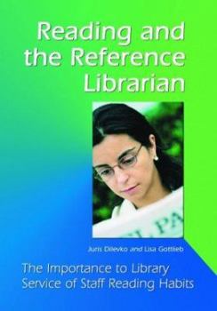 Paperback Reading and the Reference Librarian: The Importance to Library Service of Staff Reading Habits Book