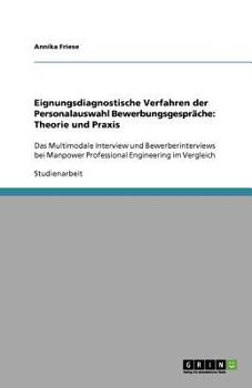 Paperback Eignungsdiagnostische Verfahren der Personalauswahl Bewerbungsgespräche: Theorie und Praxis: Das Multimodale Interview und Bewerberinterviews bei Manp [German] Book