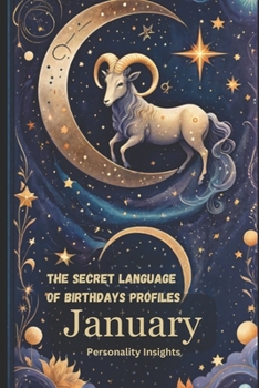 Paperback The Secret Language of Birthdays Profiles: January Personality Insights Day By Day Book