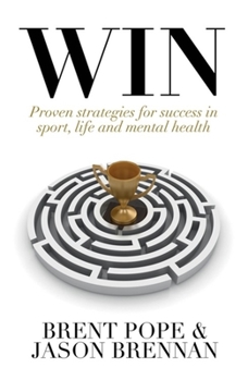 Paperback Win: Proven Strategies for Success in Sport, Life and Mental Health. Book