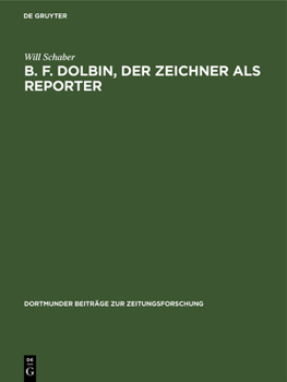 Hardcover B. F. Dolbin, der Zeichner als Reporter [German] Book