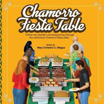 Paperback Chamorro Fiesta Table: One islander's amusing journey through the well-known party table. Book