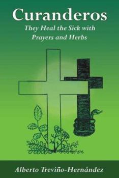 Paperback Curanderos: They Heal the Sick with Prayers and Herbs Book