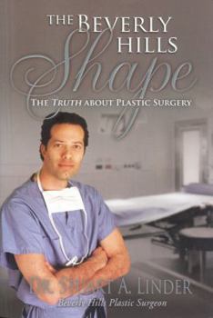 Hardcover The Beverly Hills Shape: The Truth about Plastic Surgery Book