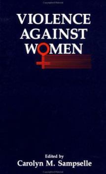 Violence Against Women: Nursing Research, Education, And Practice Issues (Series in Health Care for Women)