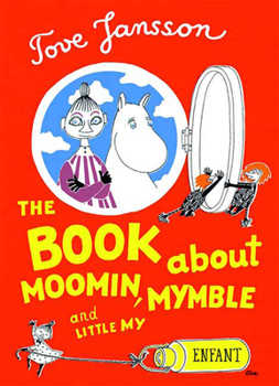 Hardcover The Book about Moomin, Mymble and Little My Book