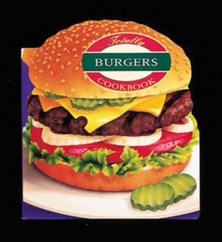 Paperback The Totally Burgers Cookbook Book