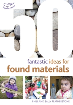 Paperback 50 Fantastic Ideas for Found Materials Book