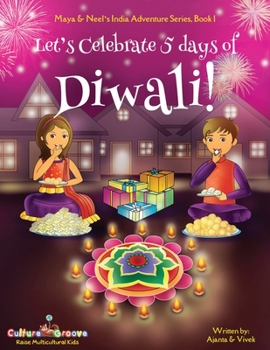 Paperback Let's Celebrate 5 Days of Diwali! (Maya & Neel's India Adventure Series, Book 1) Book