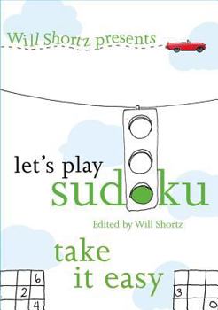 Paperback Will Shortz Presents Let's Play Sudoku: Take It Easy: Take It Easy Book