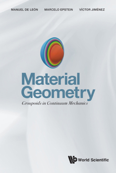 Hardcover Material Geometry: Groupoids in Continuum Mechanics Book
