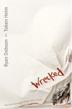 Paperback Wrecked: What God Can Do When Things Crash and Burn Book