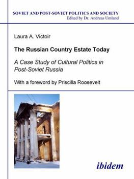 Paperback The Russian Country Estate Today. A Case Study of Cultural Politics in Post-Soviet Russia Book