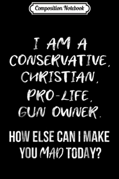 Composition Notebook: Straight Conservative Christian Pro-Life Gun Owner Journal/Notebook Blank Lined Ruled 6x9 100 Pages