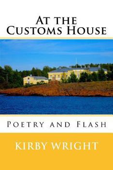 Paperback At the Customs House: Poetry and Flash Book