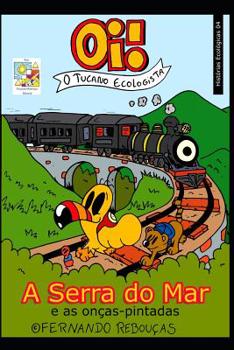 Paperback Oi! O Tucano Ecologista: A Serra do Mar [Portuguese] Book