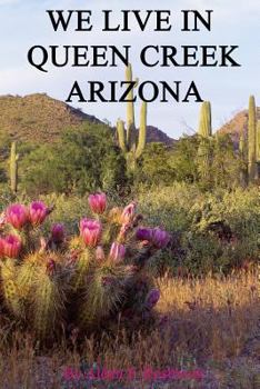 Paperback We Live In Queen Creek Arizona: If it were not for the Mafia we would most likely not have moved to Queen Creek Book