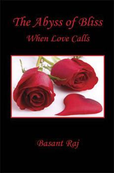 Paperback The Abyss of Bliss - When Love Calls Book