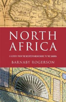 Paperback North Africa: A History from the Mediterranean Shore to the Sahara Book