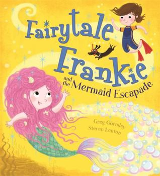 Fairytale Frankie and the Mermaid Escapade - Book #2 of the Fairy Tale Frankie