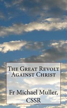 Paperback The Great Revolt Against Christ Book