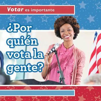 Por Quien Vota La Gente? (Who Do People Vote For?)