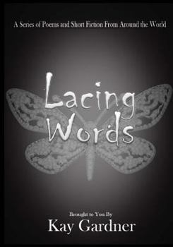 Paperback Lacing Words: A Series of Poems and Short Fiction From Around the World Book