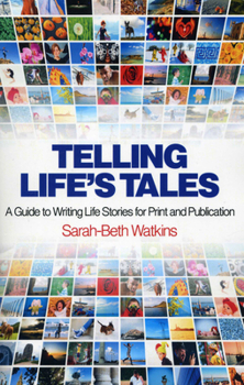 Paperback Telling Life's Tales: A Guide to Writing Life Stories for Print and Publication Book