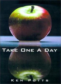 Paperback Take One a Day: Common Sense Ideas for Living, Loving, and Finding Happiness Book