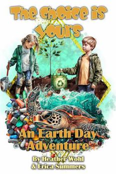 Paperback An Earth Day Adventure: The Choice Is Yours - Book Six Book