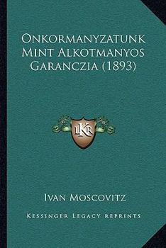 Paperback Onkormanyzatunk Mint Alkotmanyos Garanczia (1893) [Hungarian] Book