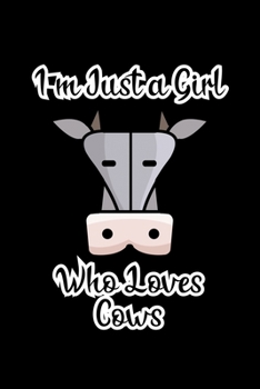 Just a Girl Who Loves Cows: Cows Notebook | Cute Gift for Girls and Women (120 Lined Pages, 6" x 9”)