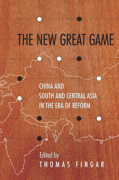 Hardcover The New Great Game: China and South and Central Asia in the Era of Reform Book