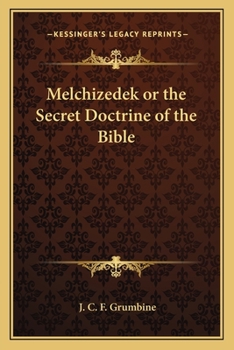 Paperback Melchizedek or the Secret Doctrine of the Bible Book