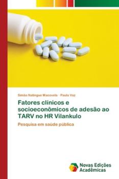 Paperback Fatores clínicos e socioeconômicos de adesão ao TARV no HR Vilankulo [Portuguese] Book