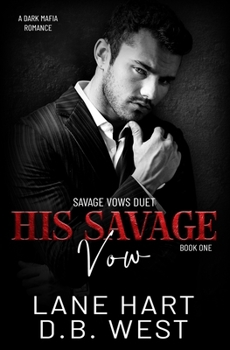 Paperback His Savage Vow: A Dark Mafia Romance (Savage Vows Duet) Book