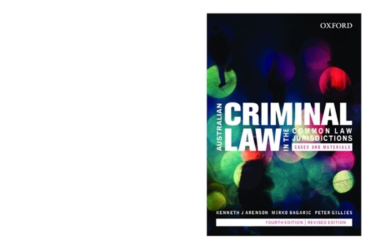 Paperback Australian Criminal Law in the Common Law Jurisdictions: Cases and Materials, Fourth Edition Book
