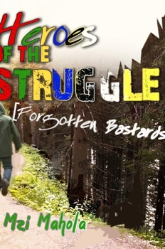 Hardcover Heroes Of The Struggle: [Forgotten Bastards] Book