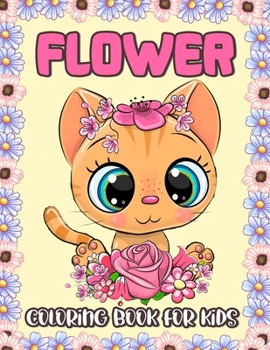 Paperback Flower Coloring Book for Kids: Adorable Flower Coloring and Activity Book with Rose, Tulips, Anemone, Carnation, Dahlia, Daffodils, Lilies, Orchid, G Book