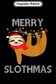 Paperback Composition Notebook: Merry Slothmas Christmas Pajama Gift for Sloth Lovers Journal/Notebook Blank Lined Ruled 6x9 100 Pages Book