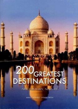 Hardcover 200 Great Destinations: Art, History, Nature: The Great Book of World Heritage Sites Book
