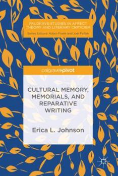 Hardcover Cultural Memory, Memorials, and Reparative Writing Book