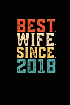 Best. Wife. Since. 2018: Personal Planner 24 month 100 page 6 x 9 Dated Calendar Notebook For 2020-2021 Academic Year Retro 1st Wedding Anniversary notebook for Her to jot down ideas and notes